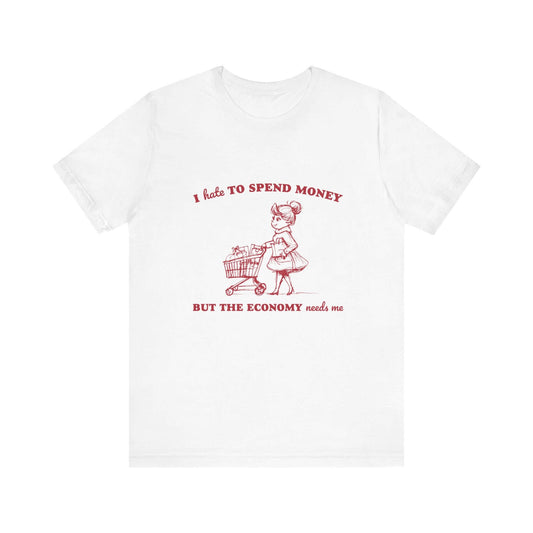 Retro Funny Woman T-Shirt, Hipster Shirt, Sarcasm Top with humorous graphic design and text about spending money.