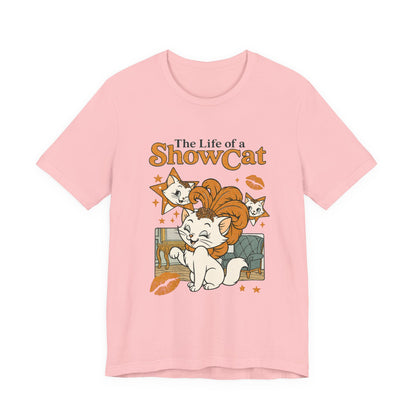 The Life of A ShowCat Shirt, Showgirl Shirt, Cat Tee