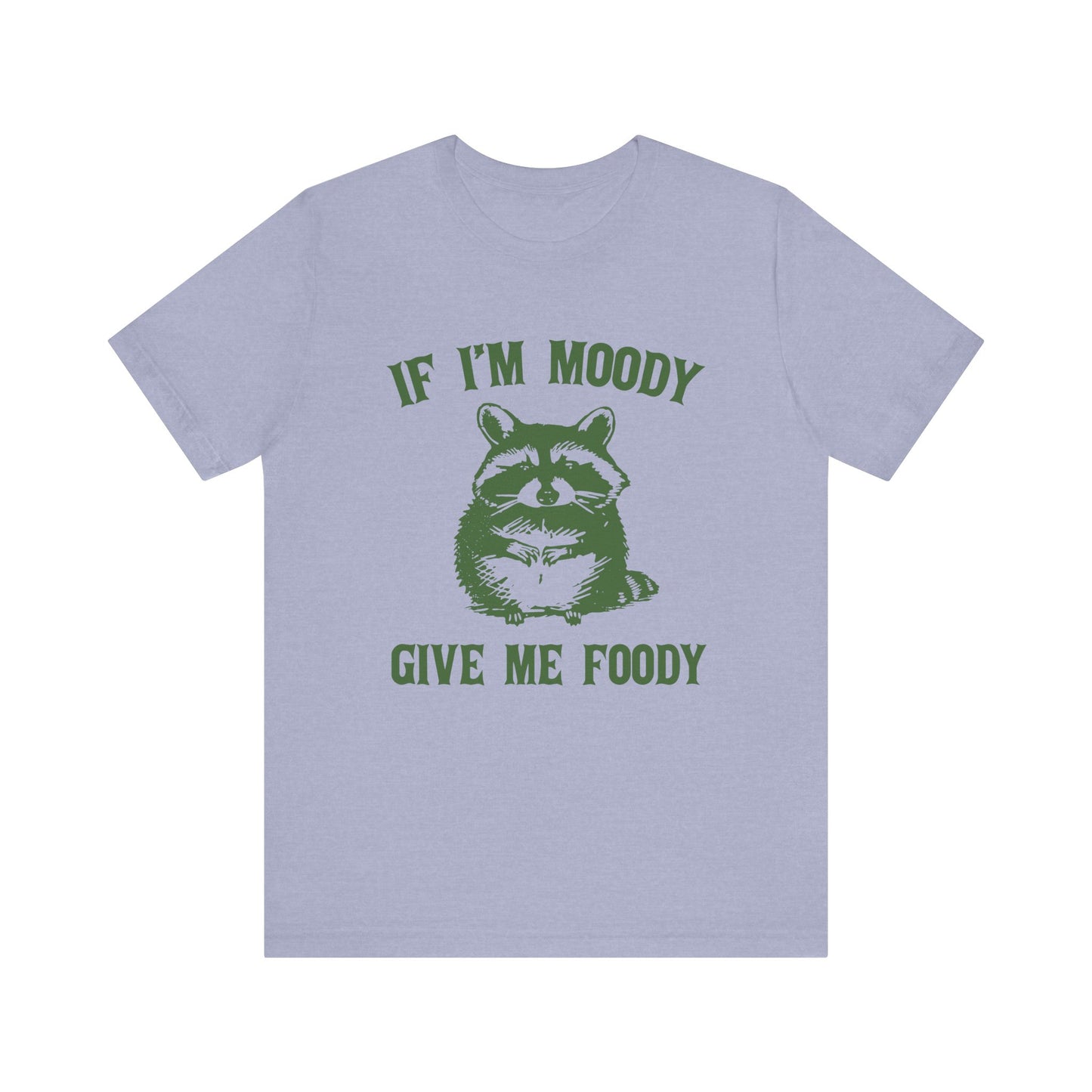 If I'm moody give me foody Retro T-Shirt, Meme Shirt, Funny Raccoon T-shirt - PopCultureByDesign36