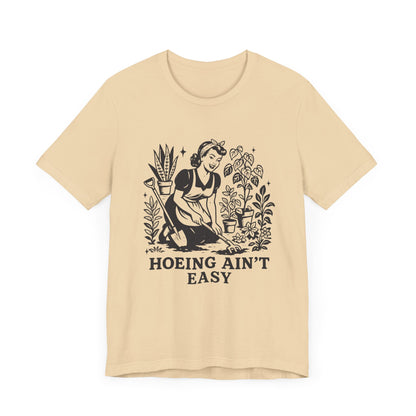 Hoeing Aint Easy Shirt, Funny Gardening Shirt, Dirty Shirts, Hoe Garden - PopCultureByDesign36