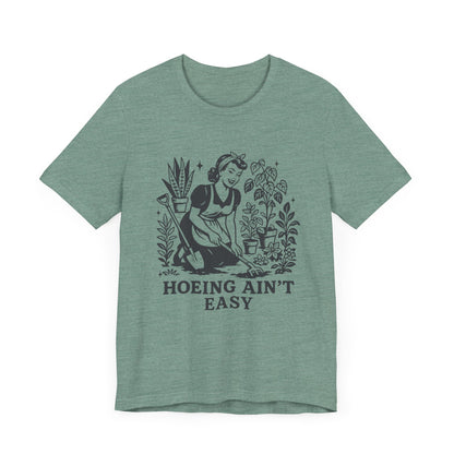 Hoeing Aint Easy Shirt, Funny Gardening Shirt, Dirty Shirts, Hoe Garden - PopCultureByDesign36