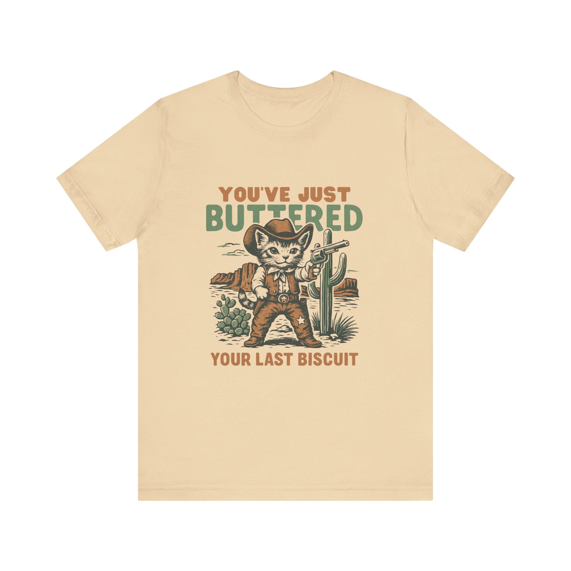 You've Just Buttered Your Last Biscuit Shirt, Funny Cowboy Cat Tshirt - PopCultureByDesign36