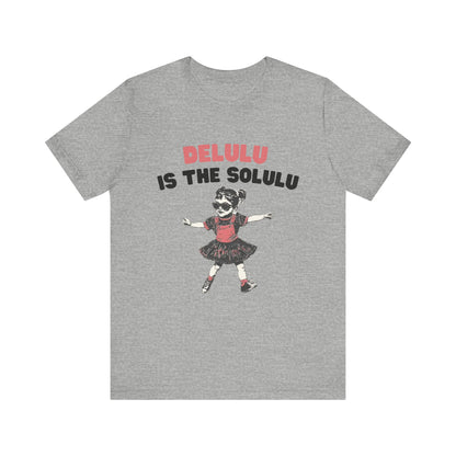 Delulu is the solulu Shirt, Anxiety Shirt, Meme Shirt, Delulu era Shirt - PopCultureByDesign36