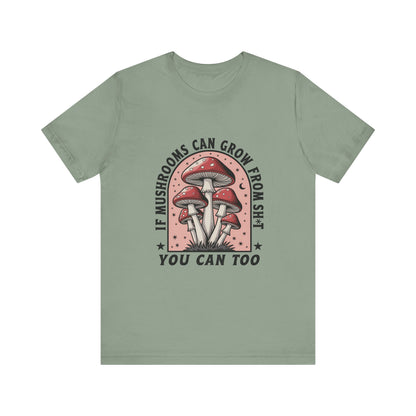Funny Motivational Shirt, Funny Mushrooms Tee, Mushroom Lover - PopCultureByDesign36