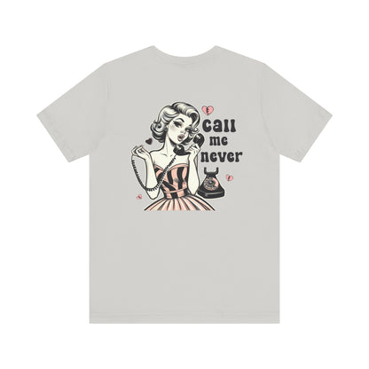 Call Me Never Back Shirt, Retro Valentine's Day Shirt, Anti Valentine Shirt - PopCultureByDesign36