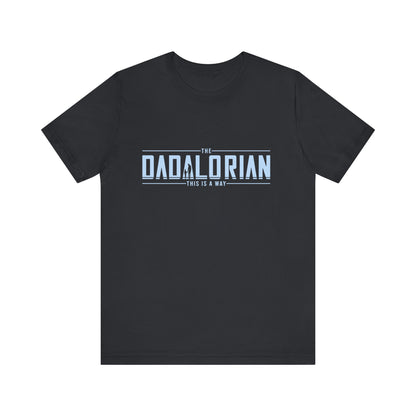 Dadalorian Shirt, Dad Shirt, Husband Gift, Father's Day Gift - PopCultureByDesign36