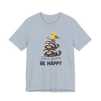 Don't hurry be happy, cute raccoon shirt feral raccoon shirt, raccoon lover shirt - PopCultureByDesign36