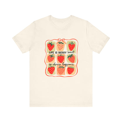 Life is Sweet TShirt, Strawberry Positive Vibe Tee, Kindness Berry Shirt - PopCultureByDesign36