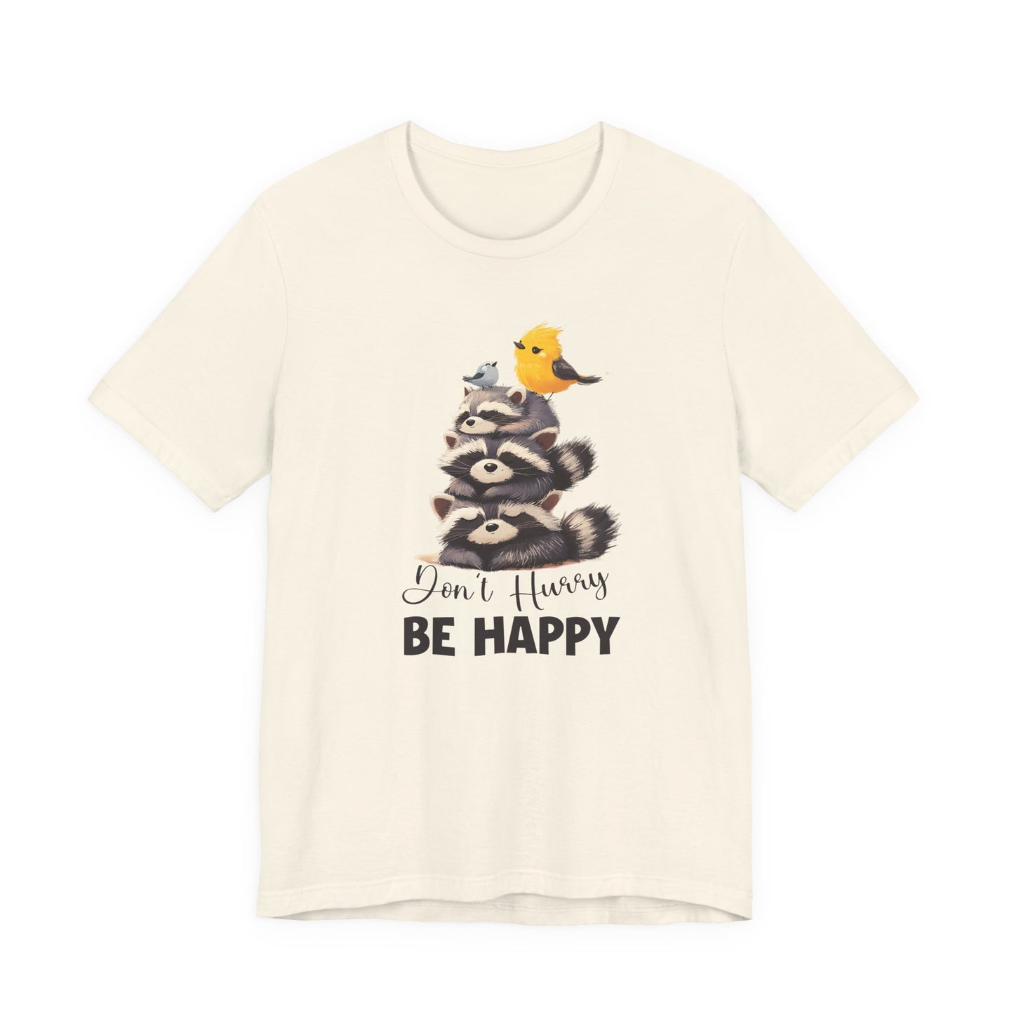 Don't hurry be happy, cute raccoon shirt feral raccoon shirt, raccoon lover shirt - PopCultureByDesign36