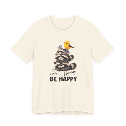 Don't hurry be happy, cute raccoon shirt feral raccoon shirt, raccoon lover shirt - PopCultureByDesign36
