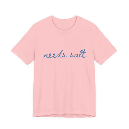 Needs Salt — Foodie Chef T-Shirt