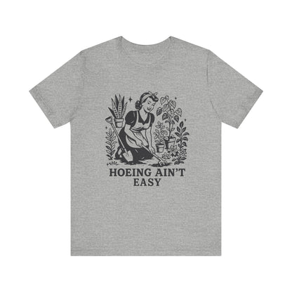 Hoeing Aint Easy Shirt, Funny Gardening Shirt, Dirty Shirts, Hoe Garden - PopCultureByDesign36