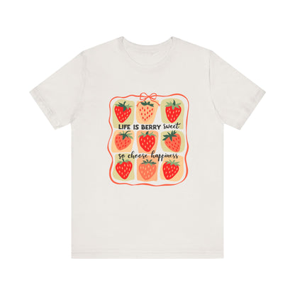 Life is Sweet TShirt, Strawberry Positive Vibe Tee, Kindness Berry Shirt - PopCultureByDesign36