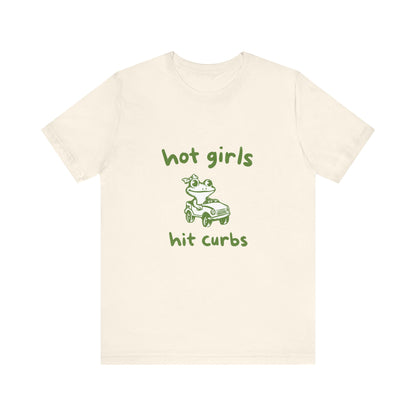 Hot Girls Hit Curbs Shirt, Funny Meme Graphic Tee, Y2K Vintage Humor - PopCultureByDesign36
