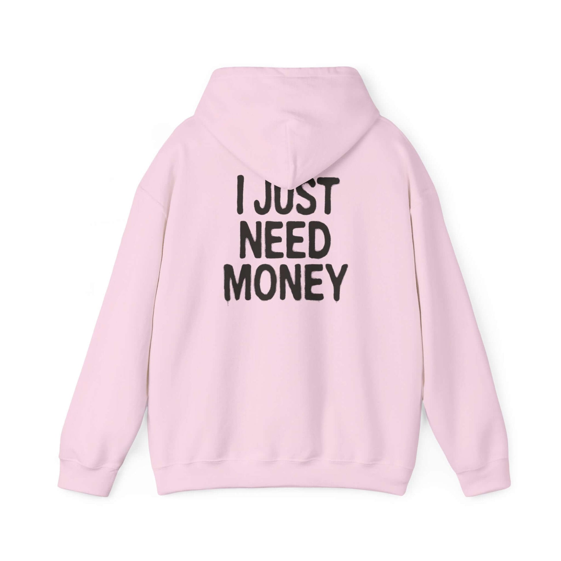 I Just Need Money Hoodie, Financial Freedom Sweatshirt, Money Lover Gift - PopCultureByDesign36