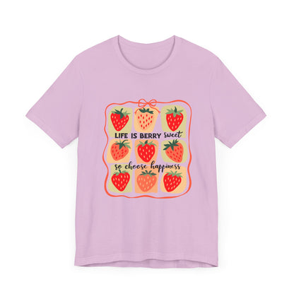 Life is Sweet TShirt, Strawberry Positive Vibe Tee, Kindness Berry Shirt - PopCultureByDesign36