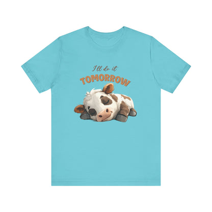 I'll do it tomorrow, Funny Cow shirt, Cow shirt, Cute Cow shirt - PopCultureByDesign36