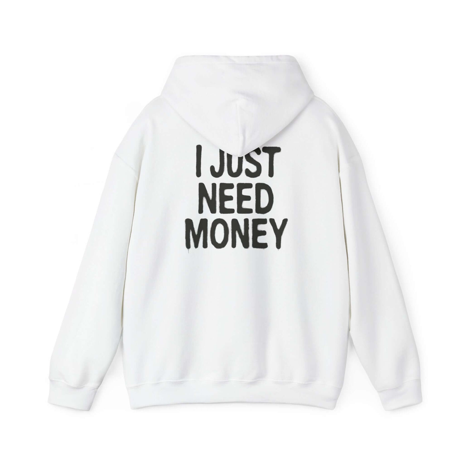 I Just Need Money Hoodie, Financial Freedom Sweatshirt, Money Lover Gift - PopCultureByDesign36