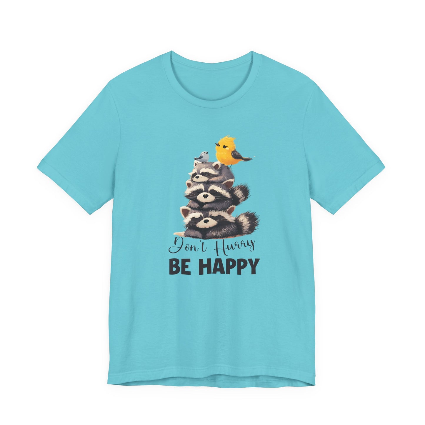 Don't hurry be happy, cute raccoon shirt feral raccoon shirt, raccoon lover shirt - PopCultureByDesign36