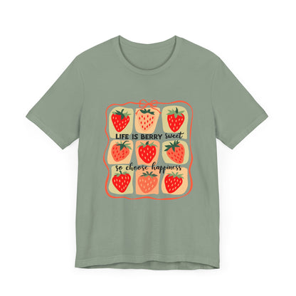Life is Sweet TShirt, Strawberry Positive Vibe Tee, Kindness Berry Shirt - PopCultureByDesign36