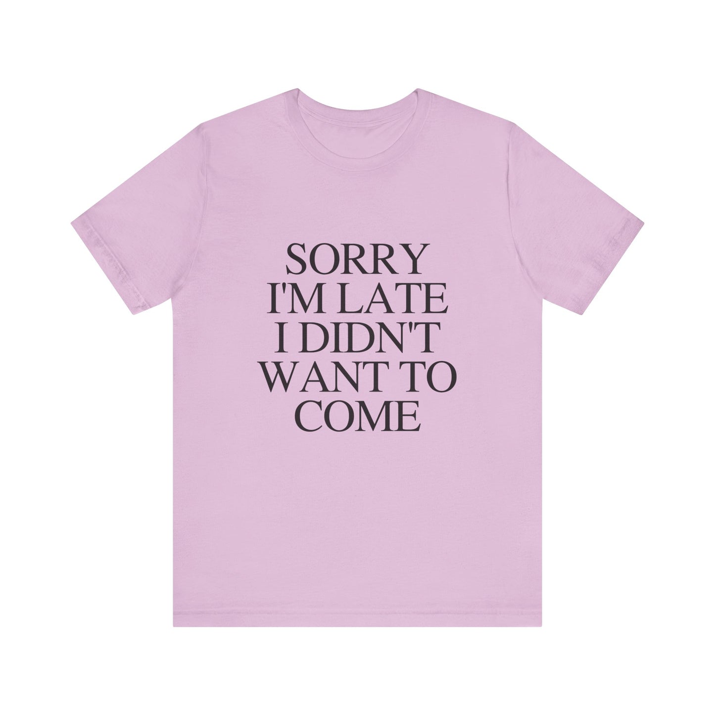 Sorry Im late I didnt want to come Shirt, Funny Introvert Shirt, Social Anxiety Shirt - PopCultureByDesign36