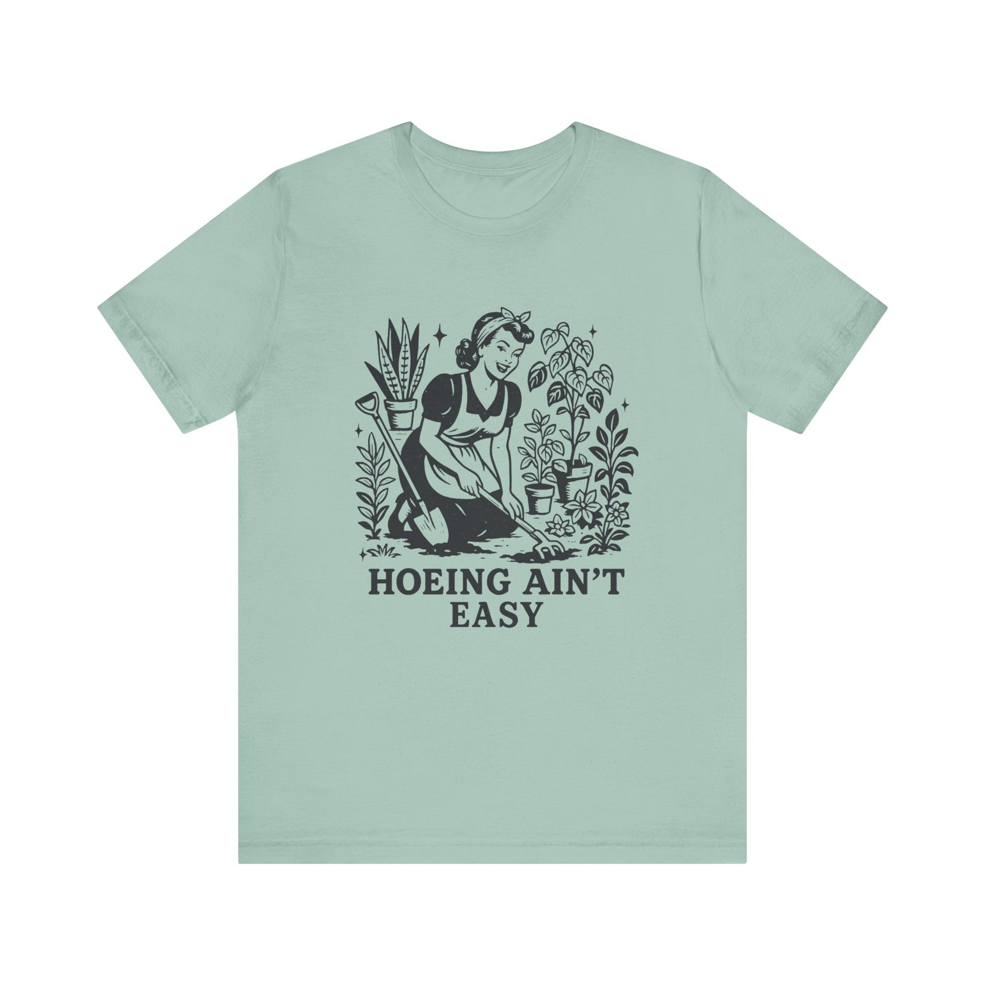 Hoeing Aint Easy Shirt, Funny Gardening Shirt, Dirty Shirts, Hoe Garden - PopCultureByDesign36