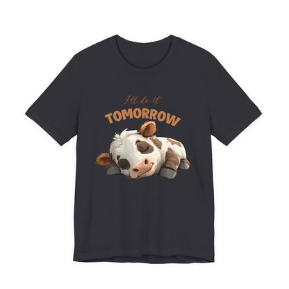 I'll do it tomorrow, Funny Cow shirt, Cow shirt, Cute Cow shirt - PopCultureByDesign36
