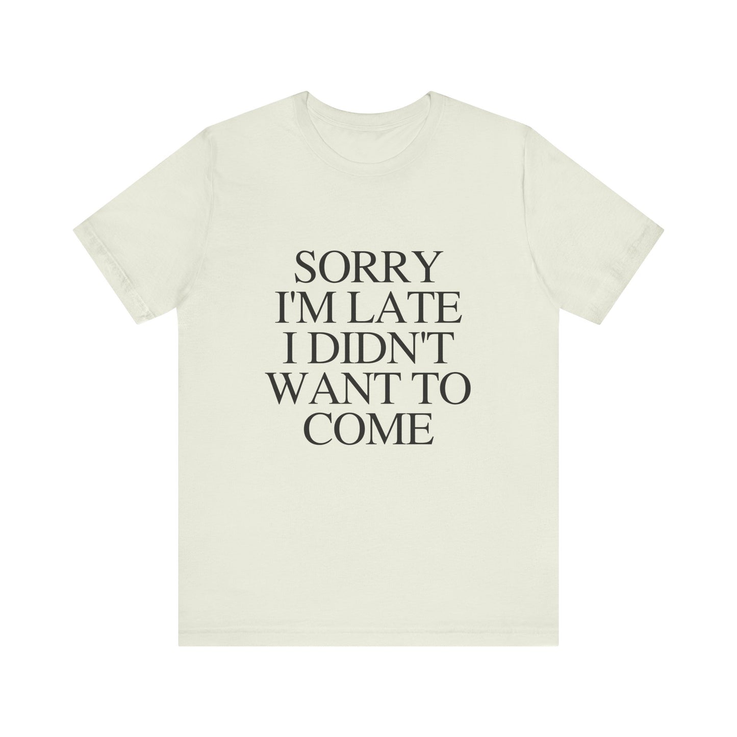 Sorry Im late I didnt want to come Shirt, Funny Introvert Shirt, Social Anxiety Shirt - PopCultureByDesign36