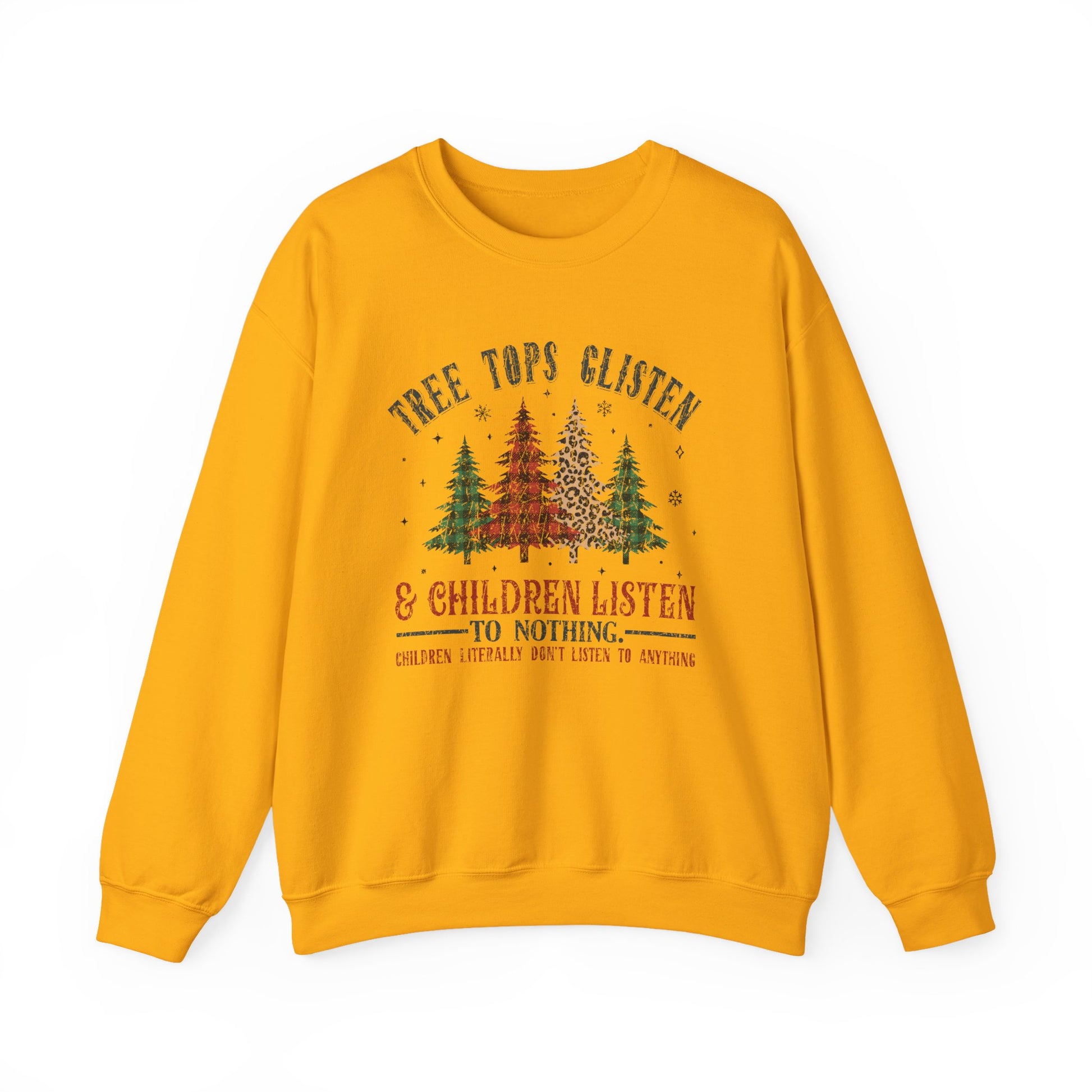 Tree Tops Glisten Children Listen To Nothing, Christmas Sweatshirt - PopCultureByDesign36
