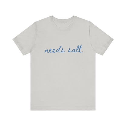 Needs Salt — Foodie Chef T-Shirt