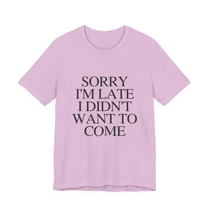 Sorry Im late I didnt want to come Shirt, Funny Introvert Shirt, Social Anxiety Shirt - PopCultureByDesign36