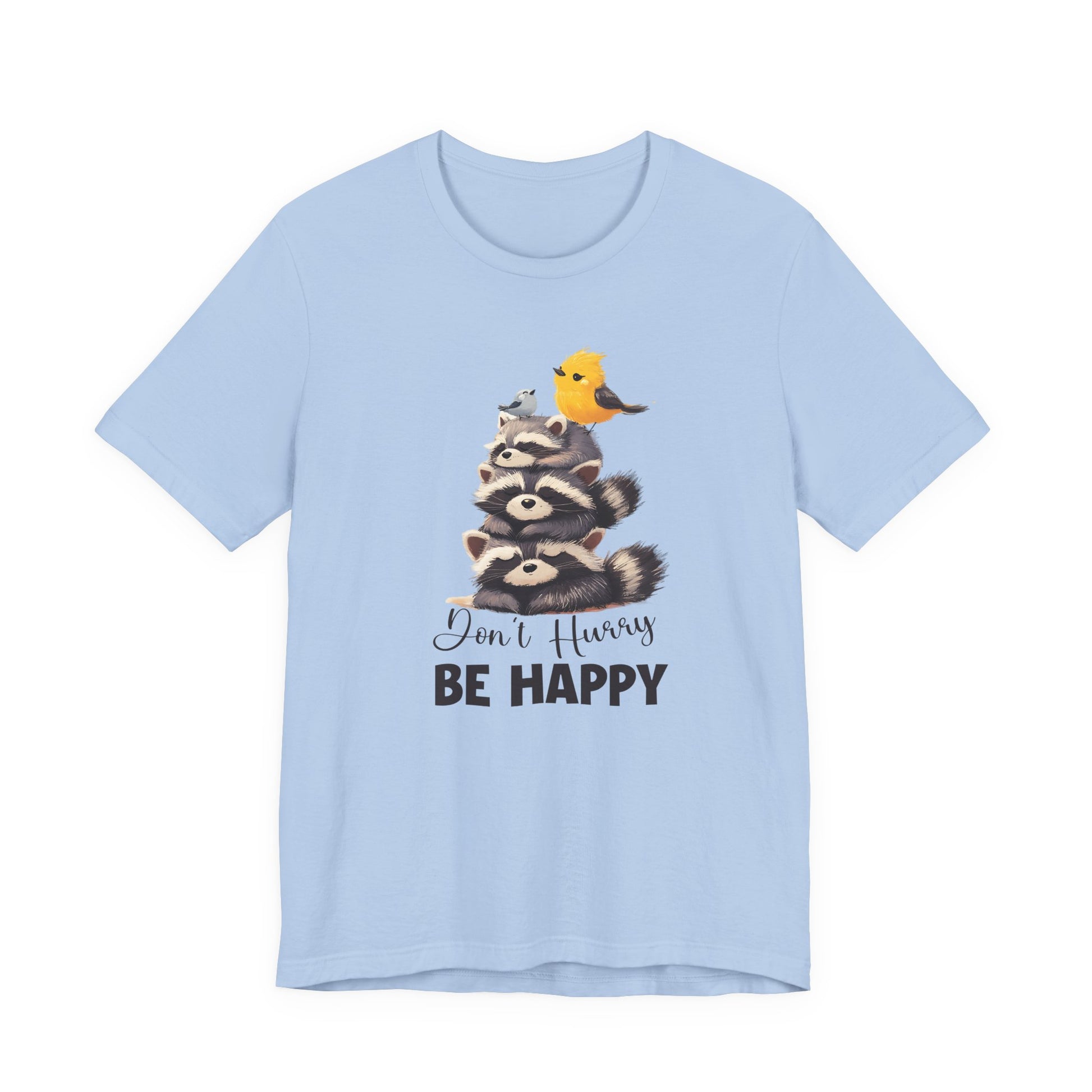 Don't hurry be happy, cute raccoon shirt feral raccoon shirt, raccoon lover shirt - PopCultureByDesign36