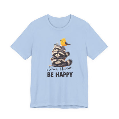 Don't hurry be happy, cute raccoon shirt feral raccoon shirt, raccoon lover shirt - PopCultureByDesign36