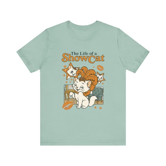 The Life of A ShowCat Shirt, Showgirl Shirt, Cat Tee