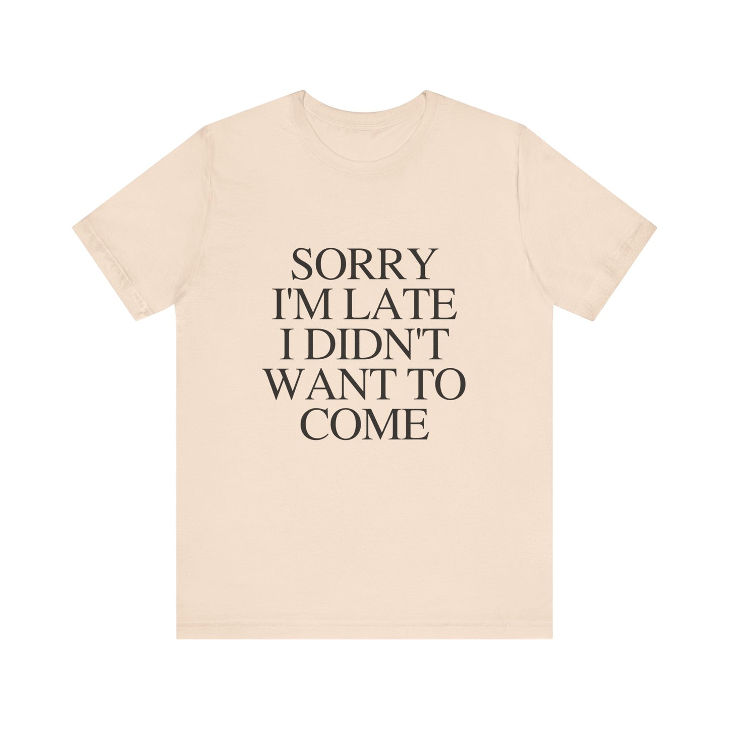 Sorry Im late I didnt want to come Shirt, Funny Introvert Shirt, Social Anxiety Shirt - PopCultureByDesign36