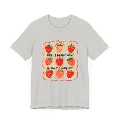 Life is Sweet TShirt, Strawberry Positive Vibe Tee, Kindness Berry Shirt - PopCultureByDesign36