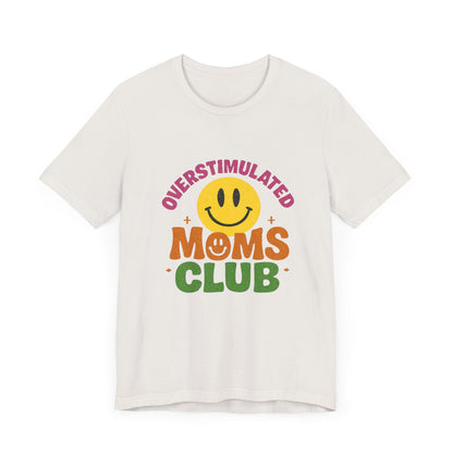 Overstimulated Moms Club Tee, Exhausted Mom T-Shirt, Mom Life Shirt - PopCultureByDesign36