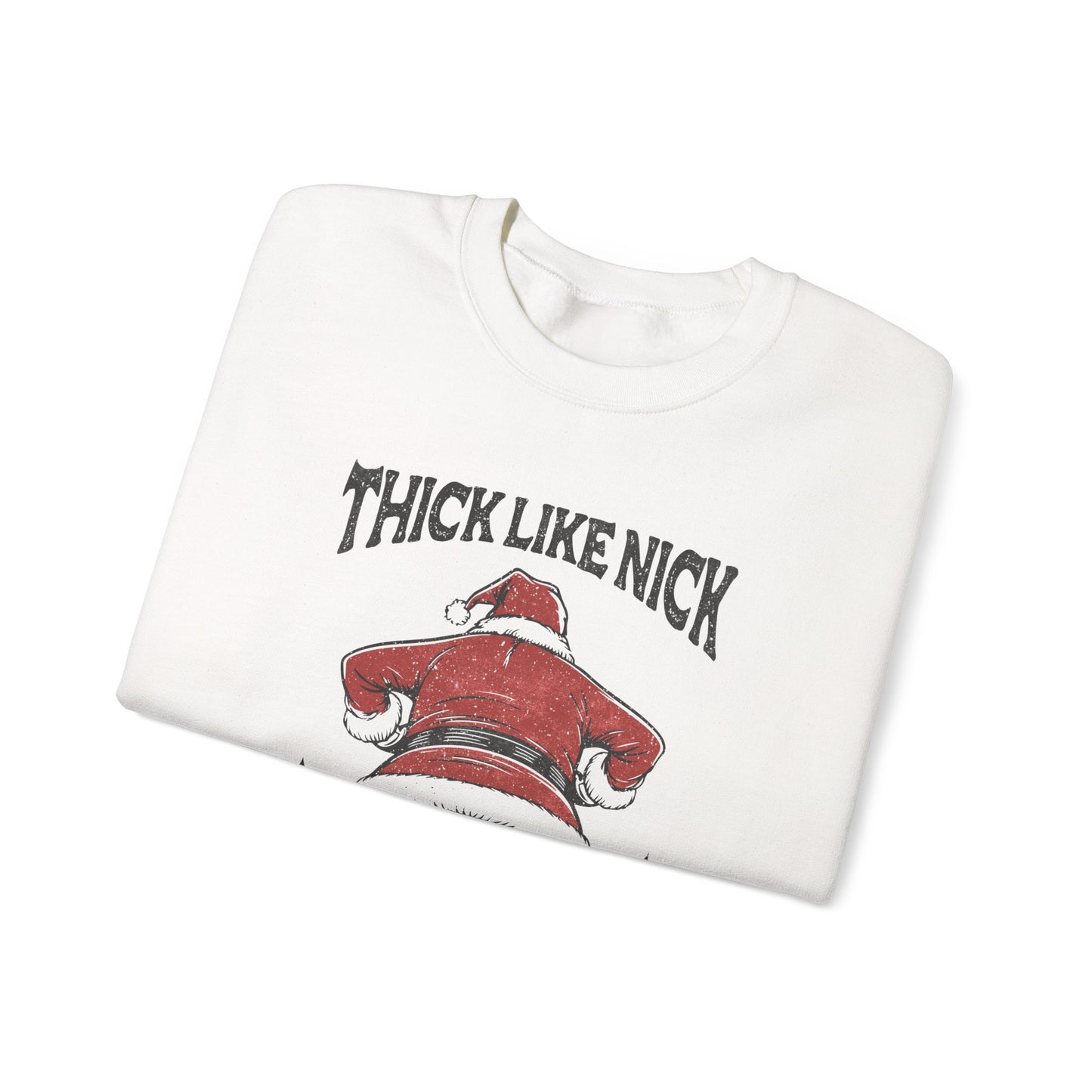 Thick like Nick Christmas Shirt, Santa Inspired, Funny santa sweatshirt - PopCultureByDesign36