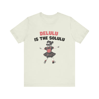 Delulu is the solulu Shirt, Anxiety Shirt, Meme Shirt, Delulu era Shirt - PopCultureByDesign36