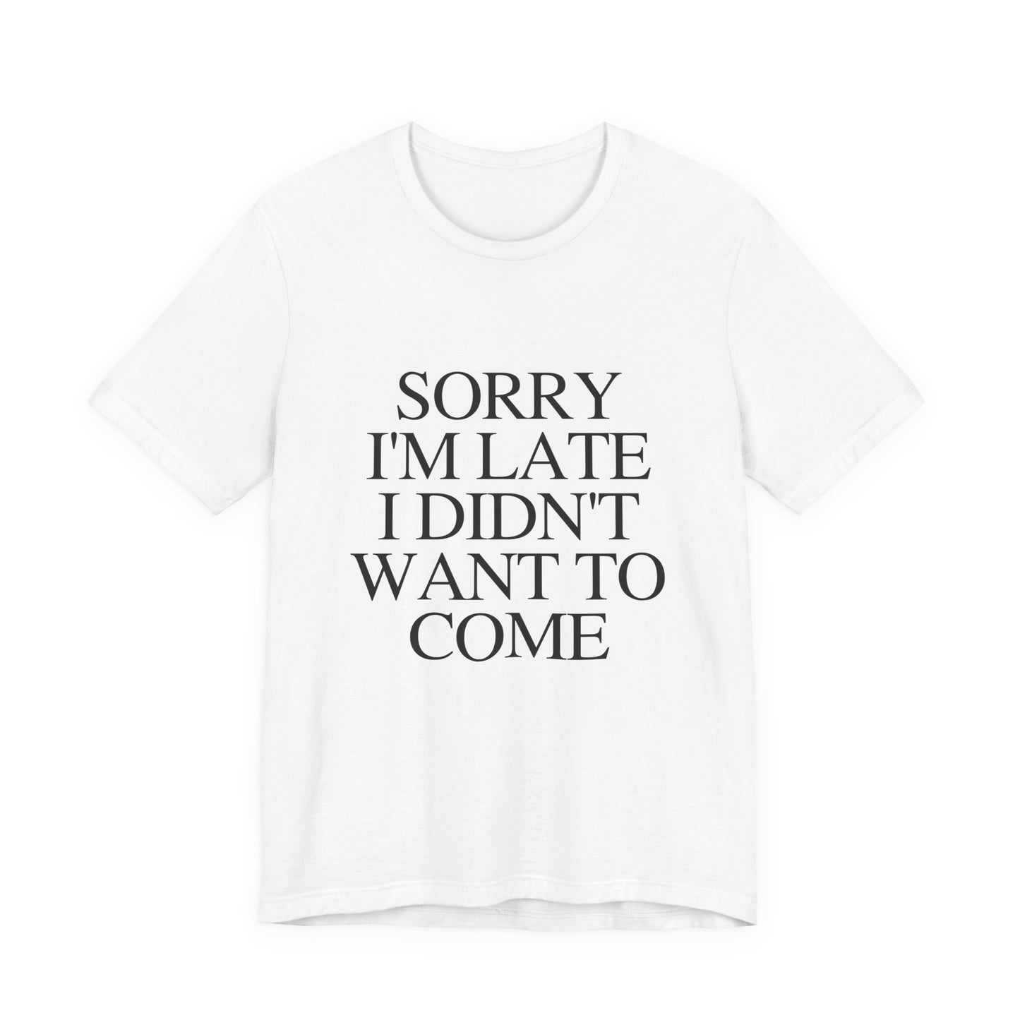 Sorry Im late I didnt want to come Shirt, Funny Introvert Shirt, Social Anxiety Shirt - PopCultureByDesign36