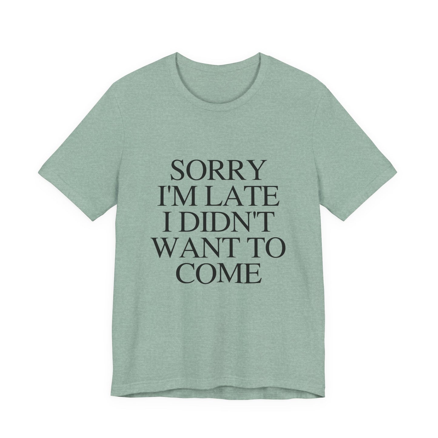 Sorry Im late I didnt want to come Shirt, Funny Introvert Shirt, Social Anxiety Shirt - PopCultureByDesign36