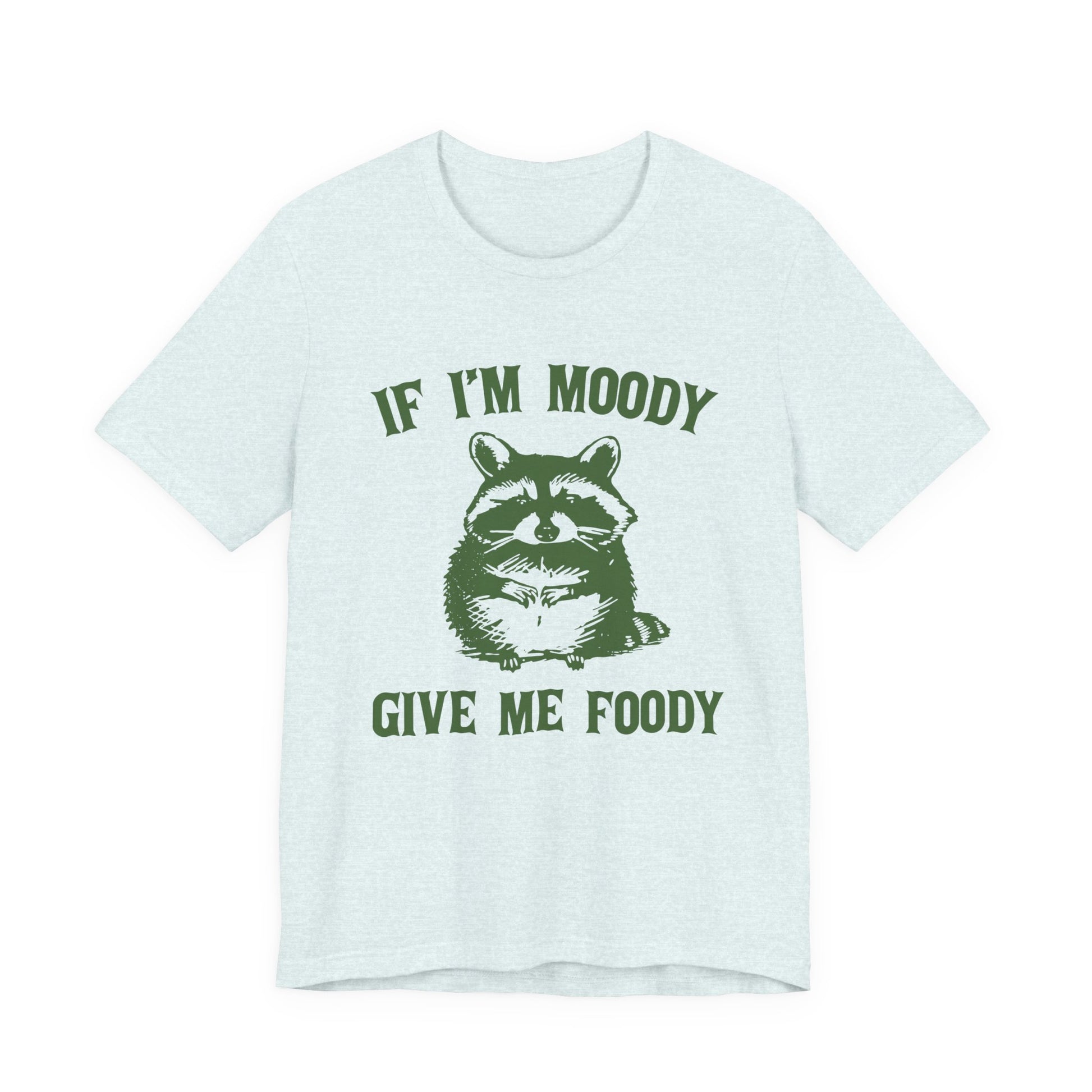 If I'm moody give me foody Retro T-Shirt, Meme Shirt, Funny Raccoon T-shirt - PopCultureByDesign36