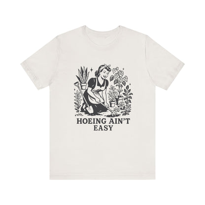 Hoeing Aint Easy Shirt, Funny Gardening Shirt, Dirty Shirts, Hoe Garden - PopCultureByDesign36