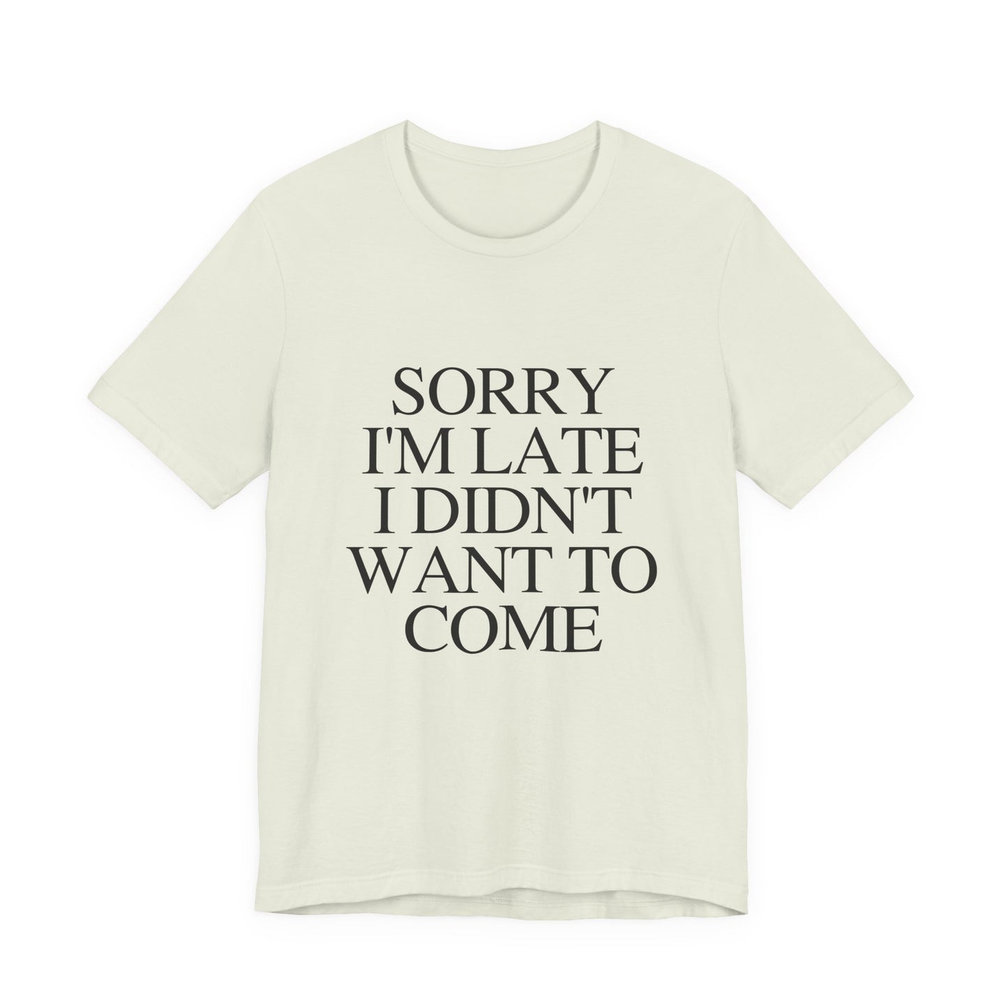 Sorry Im late I didnt want to come Shirt, Funny Introvert Shirt, Social Anxiety Shirt - PopCultureByDesign36