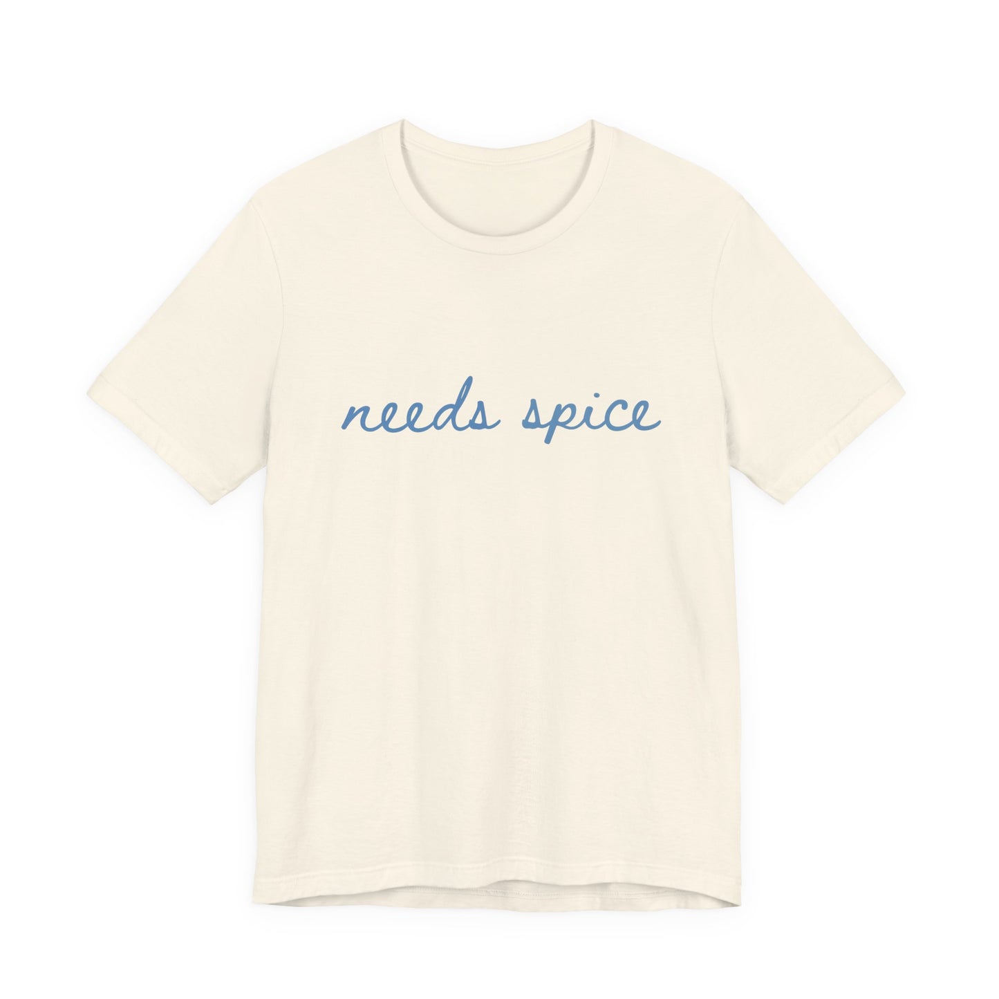 Needs Spice — Foodie Chef T-Shirt