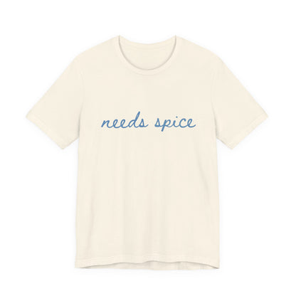 Needs Spice — Foodie Chef T-Shirt