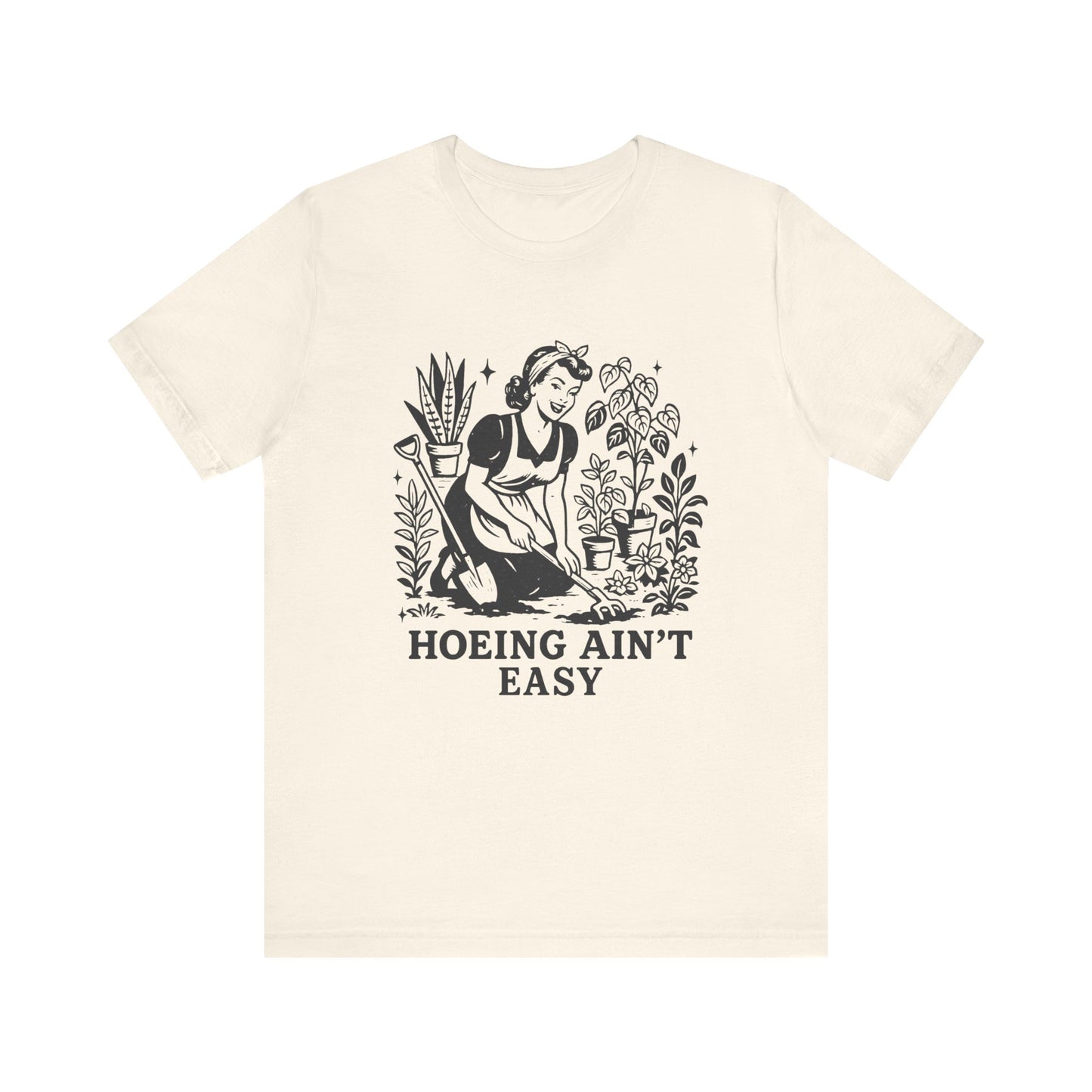 Hoeing Aint Easy Shirt, Funny Gardening Shirt, Dirty Shirts, Hoe Garden - PopCultureByDesign36