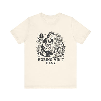 Hoeing Aint Easy Shirt, Funny Gardening Shirt, Dirty Shirts, Hoe Garden - PopCultureByDesign36