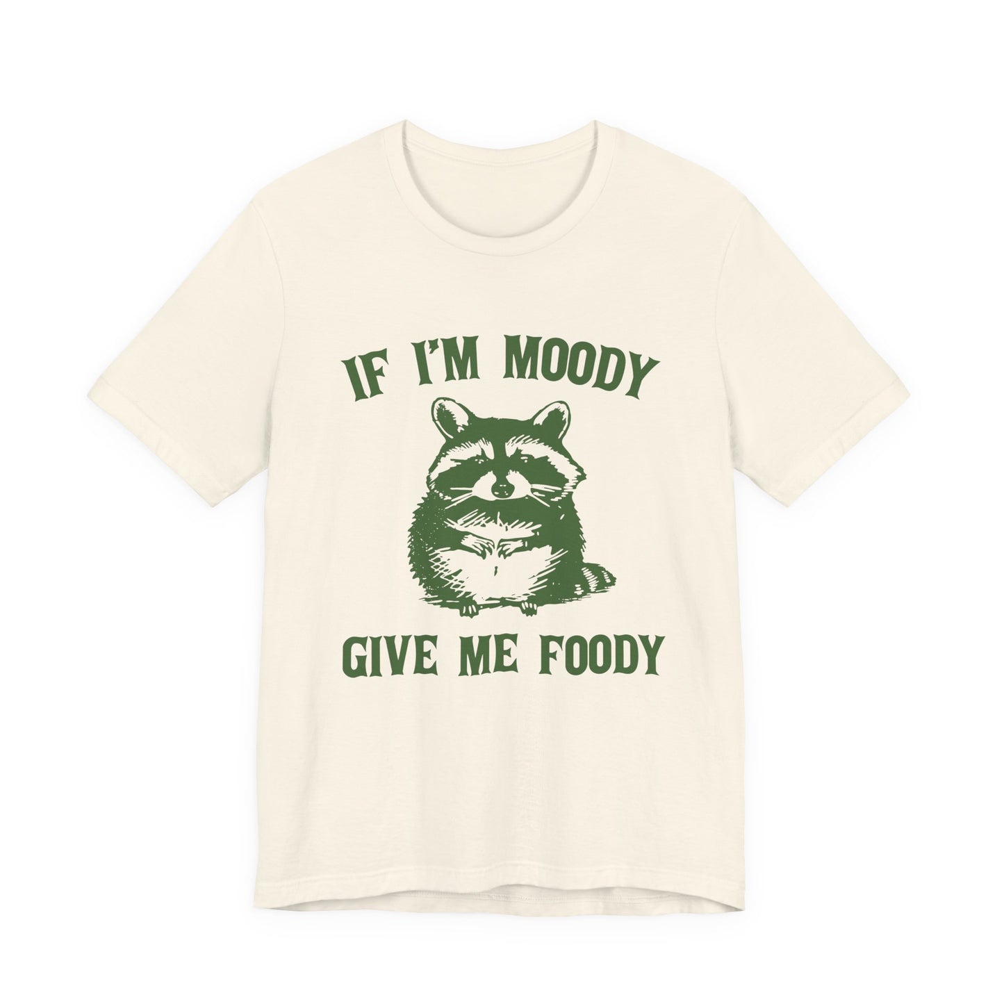 If I'm moody give me foody Retro T-Shirt, Meme Shirt, Funny Raccoon T-shirt - PopCultureByDesign36
