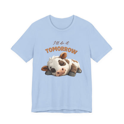 I'll do it tomorrow, Funny Cow shirt, Cow shirt, Cute Cow shirt - PopCultureByDesign36